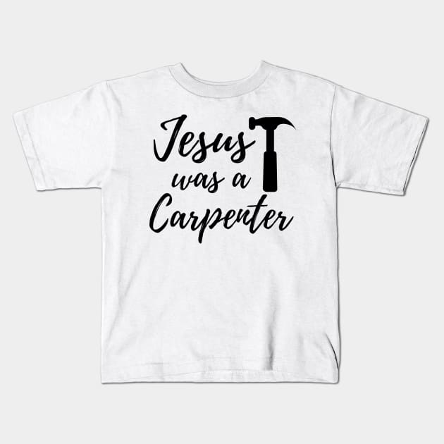 Jesus Was A Carpenter Kids T-Shirt by Mojakolane